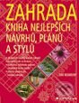 Kniha: Zahrada – kniha nejlepších návrhů, plánů a stylů (Tim Newbury). Grada, 2009 Kniha: Zahrada – kniha nejlepších návrhů, plánů a stylů (Tim Newbury). Grada, 2009