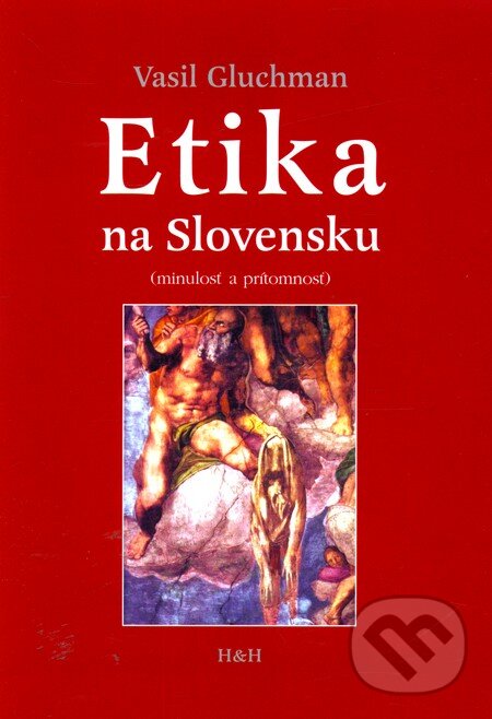 Kniha: Etika na Slovensku (Vasil Gluchman). Hajko a Hajková Kniha: Etika na Slovensku (Vasil Gluchman). Hajko a Hajková