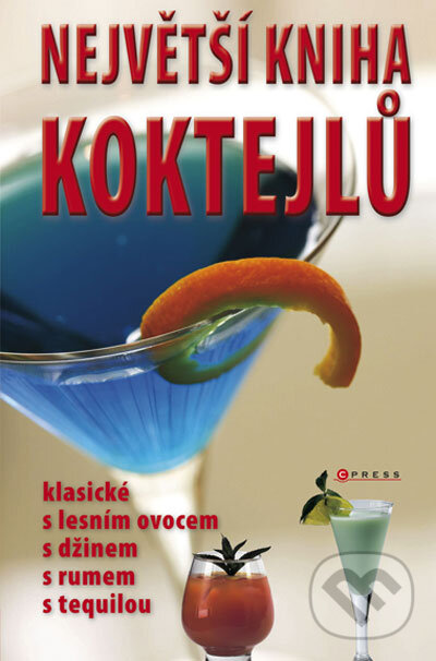 Kniha: Největší kniha koktejlů (Computer Press). Computer Press, 2009 Kniha: Největší kniha koktejlů (Computer Press). Computer Press, 2009