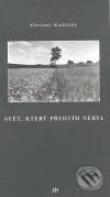 Kniha: Svět, který předtím nebyl (Slavomír Kudláček). Dauphin, 2009 Kniha: Svět, který předtím nebyl (Slavomír Kudláček). Dauphin, 2009
