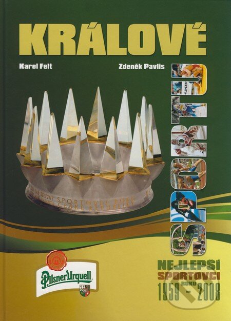 Kniha: Králové sportu (Karel Felt a Zdeněk Pavlis). Ottovo nakladatelství, 2009 Kniha: Králové sportu (Karel Felt a Zdeněk Pavlis). Ottovo nakladatelství, 2009