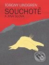 Kniha: Souchotě a jiná slova (Torgny Lindgren). Vakát, 2008 Kniha: Souchotě a jiná slova (Torgny Lindgren). Vakát, 2008