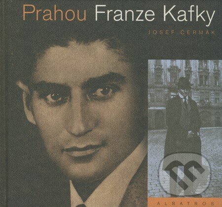 Kniha: Prahou Franze Kafky (Josef Čermák). Albatros CZ, 2008 Kniha: Prahou Franze Kafky (Josef Čermák). Albatros CZ, 2008