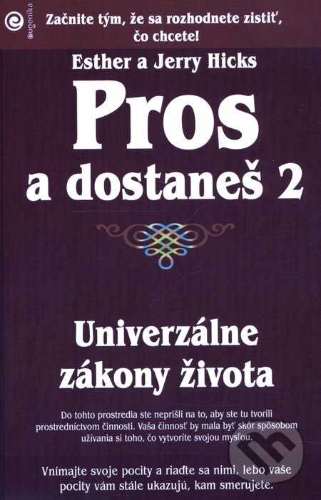 Kniha: Pros a dostaneš 2 (Esther Hicks a Jerry Hicks). Eugenika, 2008 Kniha: Pros a dostaneš 2 (Esther Hicks a Jerry Hicks). Eugenika, 2008