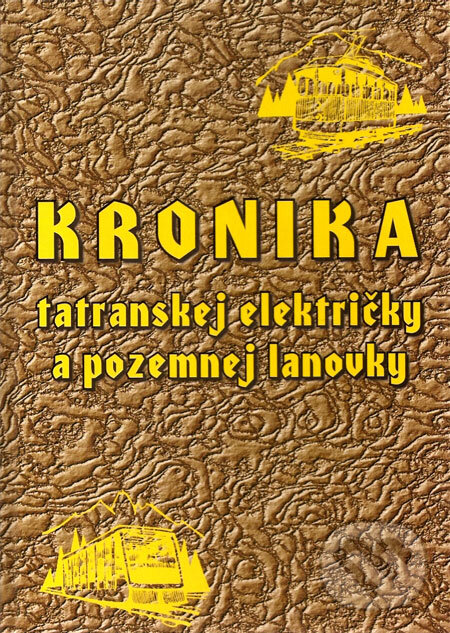 Kniha: Kronika tatranskej električky a pozemnej lanovky (Mikuláš Argalács a Pavol Michelko). Veterán klub železníc Poprad, 2009 Kniha: Kronika tatranskej električky a pozemnej lanovky (Mikuláš Argalács a Pavol Michelko). Veterán klub železníc Poprad, 2009