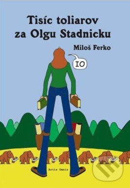 Kniha: Tisíc toliarov za Olgu Stadnicku (Miloš Ferko). Artis Omnis, 2008 Kniha: Tisíc toliarov za Olgu Stadnicku (Miloš Ferko). Artis Omnis, 2008