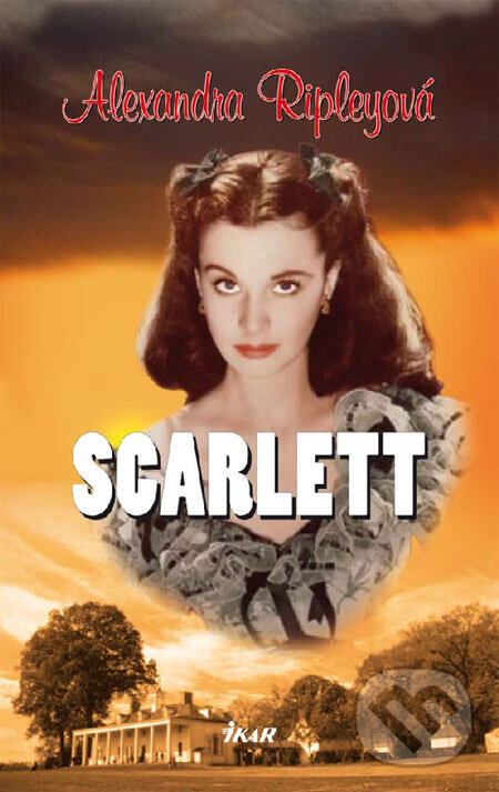 Kniha: Scarlett (Alexandra Ripley). Ikar, 2009 Kniha: Scarlett (Alexandra Ripley). Ikar, 2009