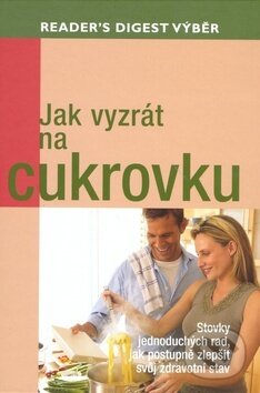 Kniha: Jak vyzrát na cukrovku (Výběr Readers Digest). Výběr Readers Digest, 2010 Kniha: Jak vyzrát na cukrovku (Výběr Readers Digest). Výběr Readers Digest, 2010