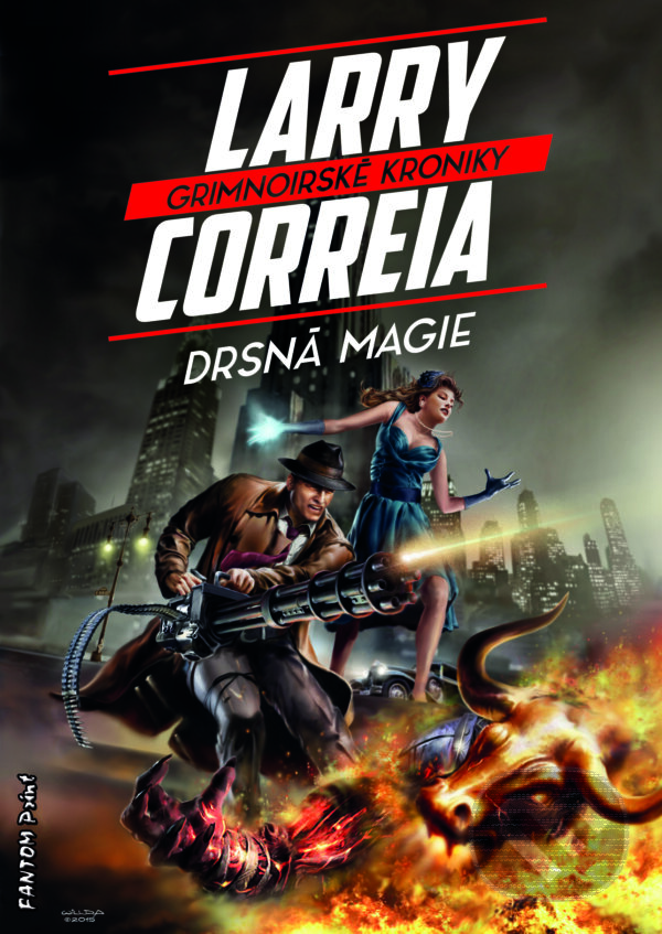 E-kniha: Drsná magie (Larry Correia). FANTOM Print, 2015 E-kniha: Drsná magie (Larry Correia). FANTOM Print, 2015