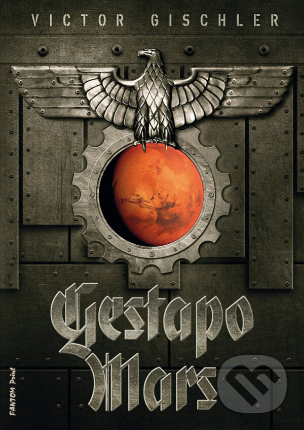 E-kniha: Gestapo Mars (Victor Gischler). FANTOM Print, 2018 E-kniha: Gestapo Mars (Victor Gischler). FANTOM Print, 2018