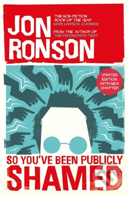 Kniha: So You've Been Publicly Shamed (Jon Ronson). Pan Macmillan, 2015 Kniha: So You've Been Publicly Shamed (Jon Ronson). Pan Macmillan, 2015