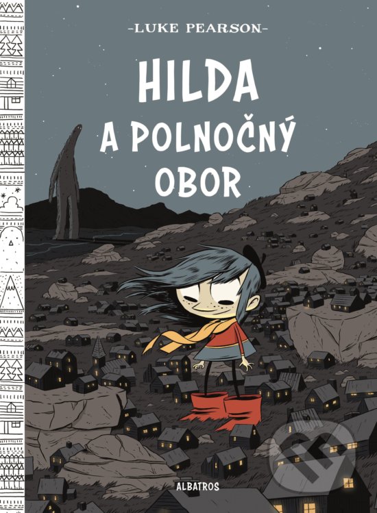 Kniha: Hilda a polnočný obor (Luke Pearson). Albatros SK, 2019 Kniha: Hilda a polnočný obor (Luke Pearson). Albatros SK, 2019