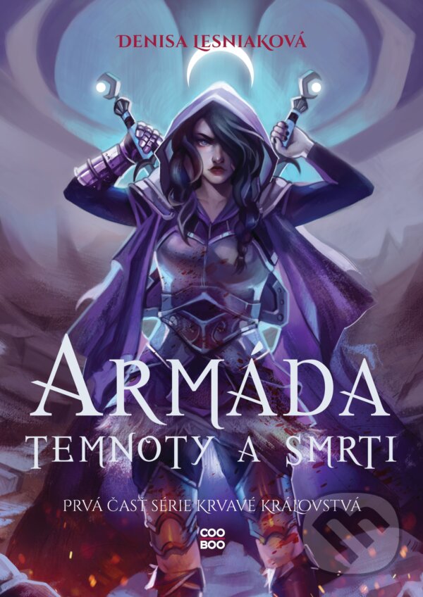 Kniha: Armáda temnoty a smrti (Denisa Lesniaková). CooBoo SK, 2024 Kniha: Armáda temnoty a smrti (Denisa Lesniaková). CooBoo SK, 2024