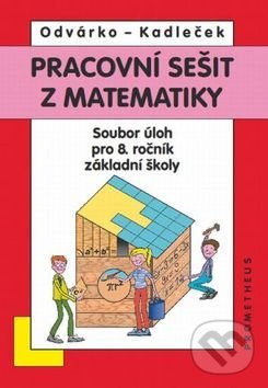 Kniha: Pracovní sešit z matematiky (J. Kadleček a Oldřich Odvárko). Spoločnosť Prometheus Kniha: Pracovní sešit z matematiky (J. Kadleček a Oldřich Odvárko). Spoločnosť Prometheus