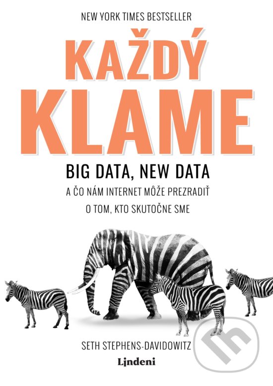 Kniha: Každý klame (Seth Stephens-Davidowitz). Lindeni, 2019 Kniha: Každý klame (Seth Stephens-Davidowitz). Lindeni, 2019