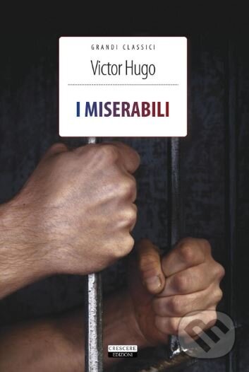 Kniha: I miserabili (Victor Hugo). Crescere, 2017 Kniha: I miserabili (Victor Hugo). Crescere, 2017