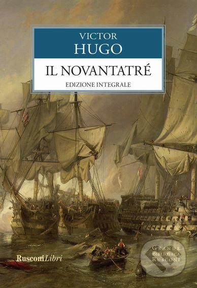 Kniha: Novantatré (Victor Hugo). Rusconi Libri, 2017 Kniha: Novantatré (Victor Hugo). Rusconi Libri, 2017