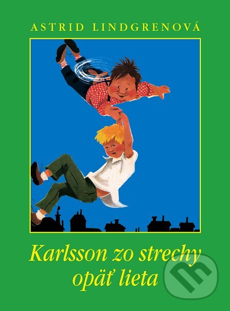 E-kniha: Karlsson zo strechy opäť lieta (Astrid Lindgren). Slovart, 2010 E-kniha: Karlsson zo strechy opäť lieta (Astrid Lindgren). Slovart, 2010