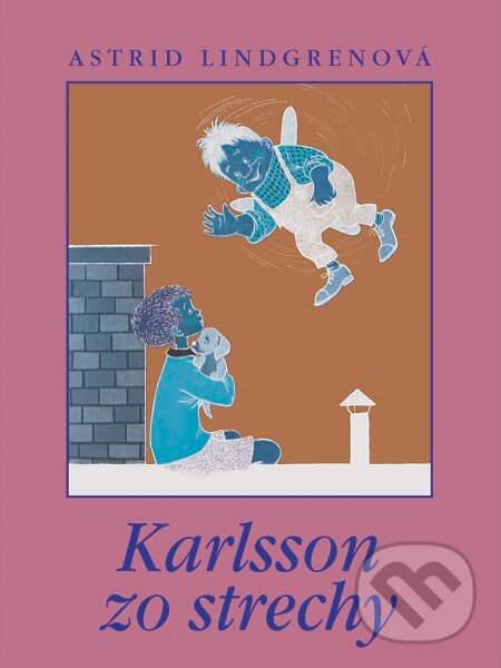E-kniha: Karlsson zo strechy (Astrid Lindgren). Slovart, 2008 E-kniha: Karlsson zo strechy (Astrid Lindgren). Slovart, 2008