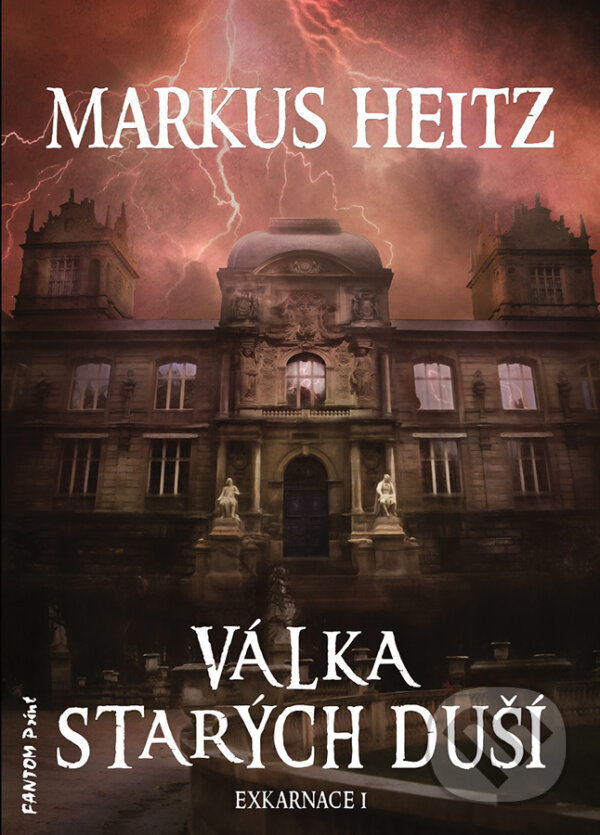 E-kniha: Válka Starých duší (Markus Heitz). FANTOM Print, 2017 E-kniha: Válka Starých duší (Markus Heitz). FANTOM Print, 2017