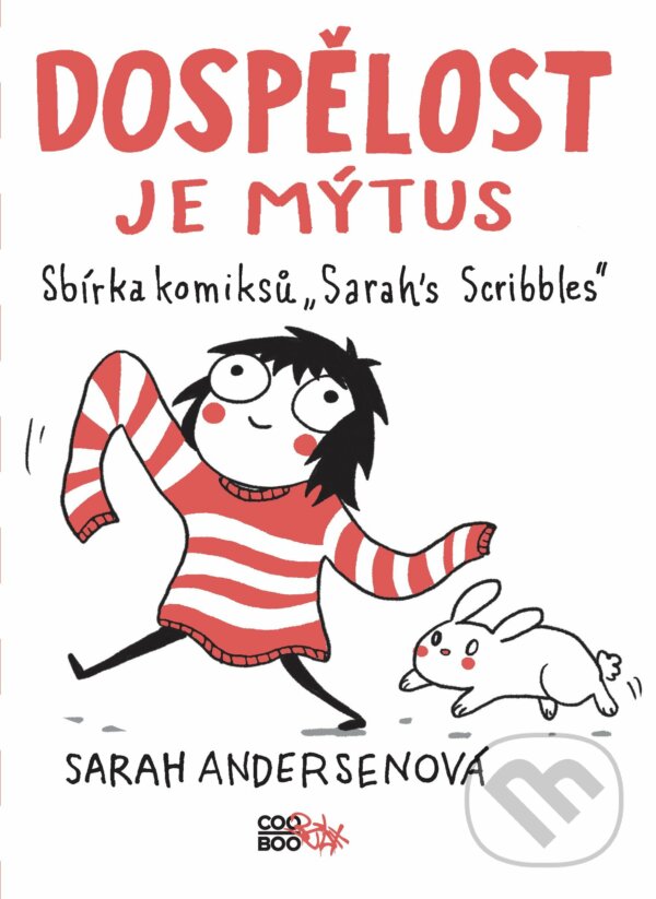 E-kniha: Dospělost je mýtus (Sarah Andersen). CooBoo CZ, 2016 E-kniha: Dospělost je mýtus (Sarah Andersen). CooBoo CZ, 2016