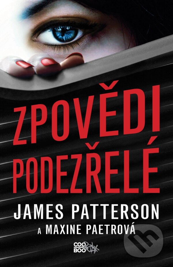 E-kniha: Zpovědi podezřelé (James Patterson a Maxime Paetro). CooBoo CZ, 2015 E-kniha: Zpovědi podezřelé (James Patterson a Maxime Paetro). CooBoo CZ, 2015
