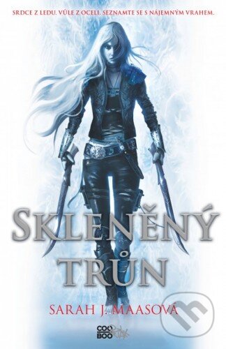 E-kniha: Skleněný trůn (Sarah J. Maas). CooBoo CZ, 2015 E-kniha: Skleněný trůn (Sarah J. Maas). CooBoo CZ, 2015