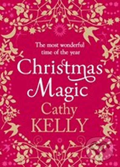 Kniha: Christmas Magic (Cathy Kelly). HarperCollins, 2012 Kniha: Christmas Magic (Cathy Kelly). HarperCollins, 2012