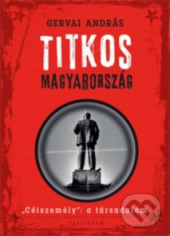Kniha: Titkos Magyarország (András Gervai). Kalligram, 2015 Kniha: Titkos Magyarország (András Gervai). Kalligram, 2015