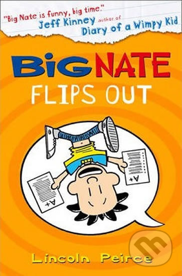 Kniha: Big Nate Flips Out (Lincoln Peirce). HarperCollins, 2013 Kniha: Big Nate Flips Out (Lincoln Peirce). HarperCollins, 2013