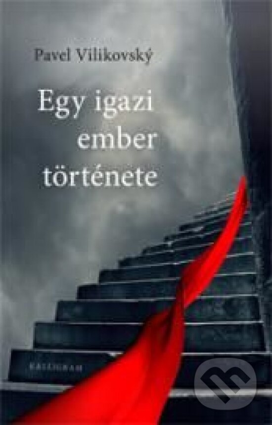 Kniha: Egy igazi ember története (Pavel Vilikovský). Kalligram, 2014 Kniha: Egy igazi ember története (Pavel Vilikovský). Kalligram, 2014