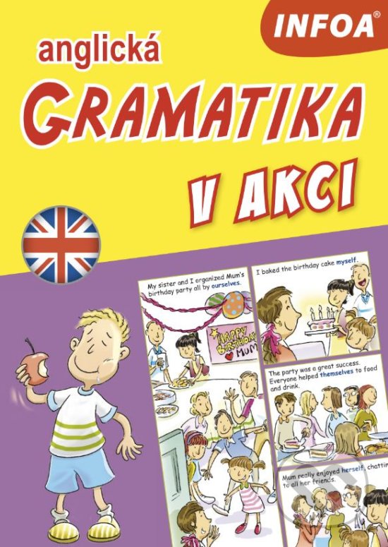 Kniha: Anglická gramatika v akci (INFOA). INFOA, 2019 Kniha: Anglická gramatika v akci (INFOA). INFOA, 2019