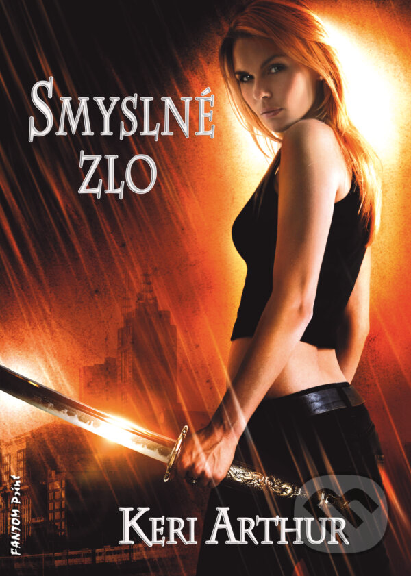 E-kniha: Smyslné zlo (Keri Arthur). FANTOM Print, 2014 E-kniha: Smyslné zlo (Keri Arthur). FANTOM Print, 2014