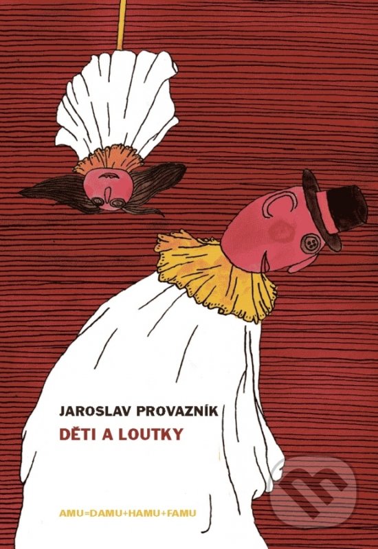 Kniha: Děti a loutky (Jaroslav Provazník). Akademie múzických umění, 2008 Kniha: Děti a loutky (Jaroslav Provazník). Akademie múzických umění, 2008