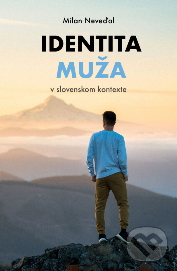 E-kniha: Identita muža (Milan Neveďal). Milan Neveďal E-kniha: Identita muža (Milan Neveďal). Milan Neveďal