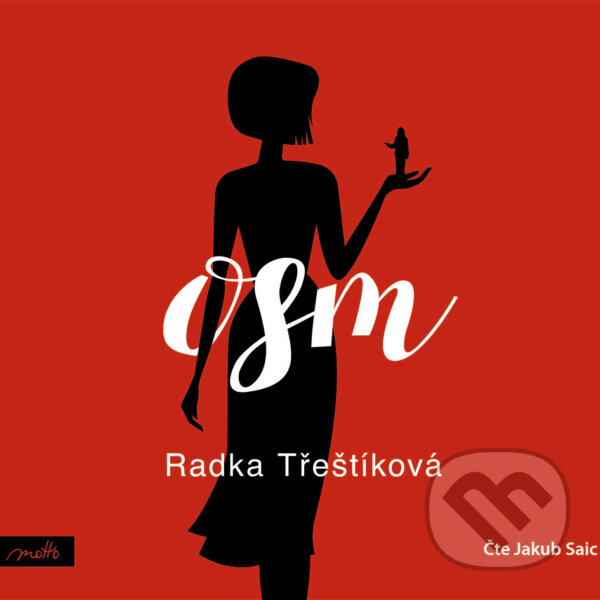 Audiokniha: Osm (Radka Třeštíková). Motto, 2019 Audiokniha: Osm (Radka Třeštíková). Motto, 2019