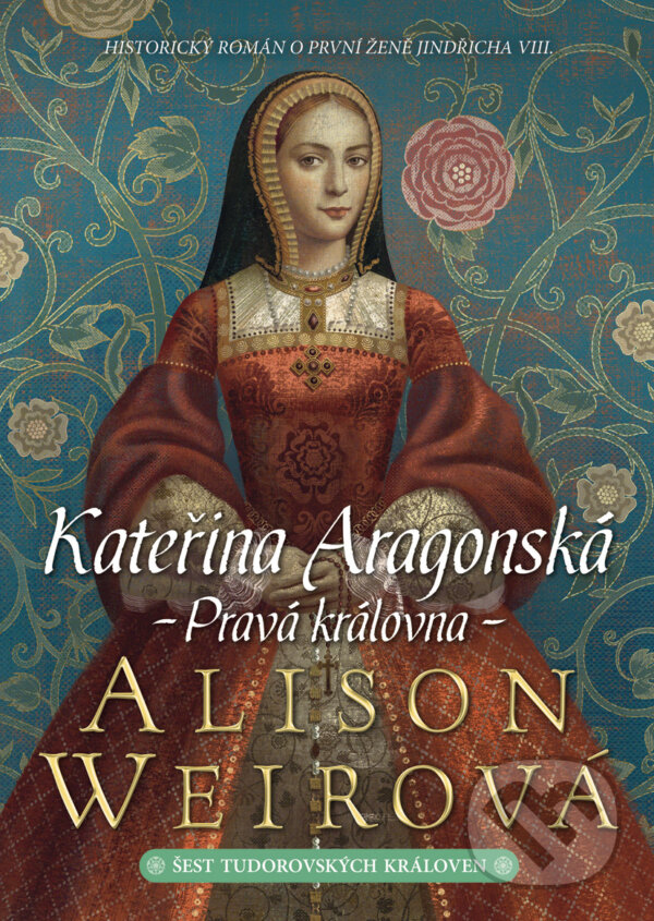 E-kniha: Kateřina Aragonská (Alison Weir). BB/art, 2016 E-kniha: Kateřina Aragonská (Alison Weir). BB/art, 2016