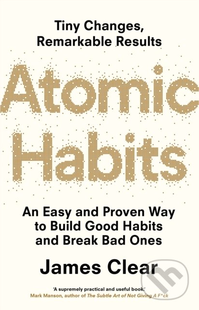 Kniha: Atomic Habits (James Clear). Cornerstone, 2018 Kniha: Atomic Habits (James Clear). Cornerstone, 2018