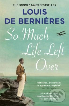 Kniha: So Much Life Left Over (Louis de Bernières). Vintage, 2019 Kniha: So Much Life Left Over (Louis de Bernières). Vintage, 2019