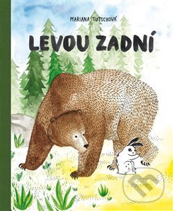 Kniha: Levou zadní (Mariana Tutschová). Labyrint, 2018 Kniha: Levou zadní (Mariana Tutschová). Labyrint, 2018