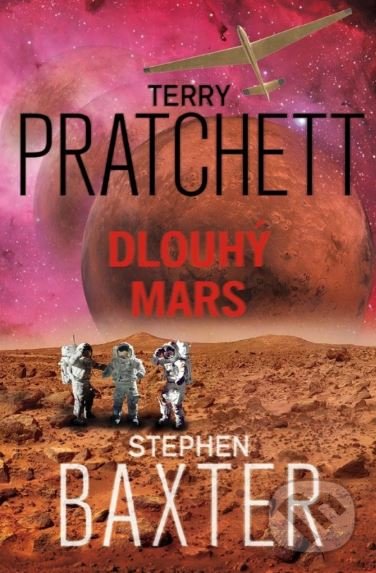 Kniha: Dlouhý Mars (Stephen Baxter a Terry Pratchett). Talpress, 2019 Kniha: Dlouhý Mars (Stephen Baxter a Terry Pratchett). Talpress, 2019