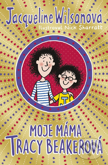 Kniha: Moje máma Tracy Beakerová (Jacqueline Wilson). BB/art, 2019 Kniha: Moje máma Tracy Beakerová (Jacqueline Wilson). BB/art, 2019
