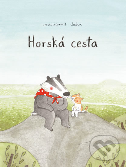 Kniha: Horská cesta (Marianne Dubuc). Labyrint, 2019 Kniha: Horská cesta (Marianne Dubuc). Labyrint, 2019