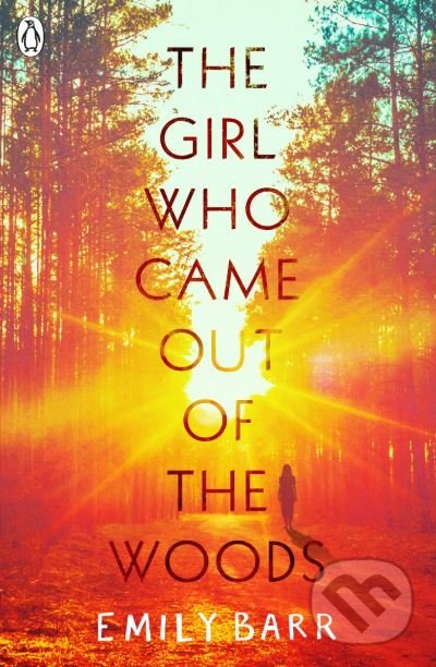 Kniha: The Girl Who Came Out of the Woods (Emily Barr). Penguin Books, 2019 Kniha: The Girl Who Came Out of the Woods (Emily Barr). Penguin Books, 2019