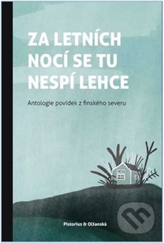 Kniha: Za letních nocí se tu nespí lehce (Pistorius & Olšanská). Pistorius & Olšanská, 2019 Kniha: Za letních nocí se tu nespí lehce (Pistorius & Olšanská). Pistorius & Olšanská, 2019