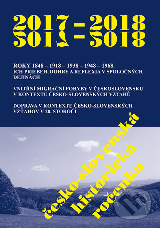 Kniha: Česko-slovenská historická ročenka 2017 - 2018 (VEDA). VEDA, 2018 Kniha: Česko-slovenská historická ročenka 2017 - 2018 (VEDA). VEDA, 2018
