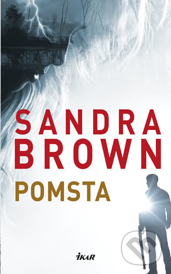 Kniha: Pomsta (Sandra Brown). Ikar CZ, 2019 Kniha: Pomsta (Sandra Brown). Ikar CZ, 2019