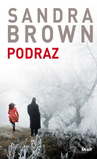 Kniha: Podraz (Sandra Brown). Ikar CZ, 2019 Kniha: Podraz (Sandra Brown). Ikar CZ, 2019