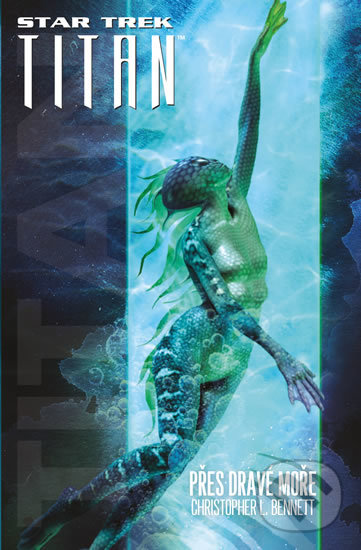 Kniha: Přes dravé moře (Christopher L. Bennett). Laser books, 2019 Kniha: Přes dravé moře (Christopher L. Bennett). Laser books, 2019
