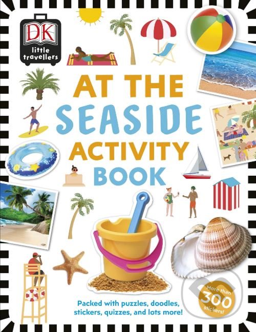Kniha: At the Seaside (Dorling Kindersley). Dorling Kindersley, 2019 Kniha: At the Seaside (Dorling Kindersley). Dorling Kindersley, 2019